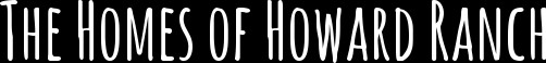 The Homes of Howard Ranch